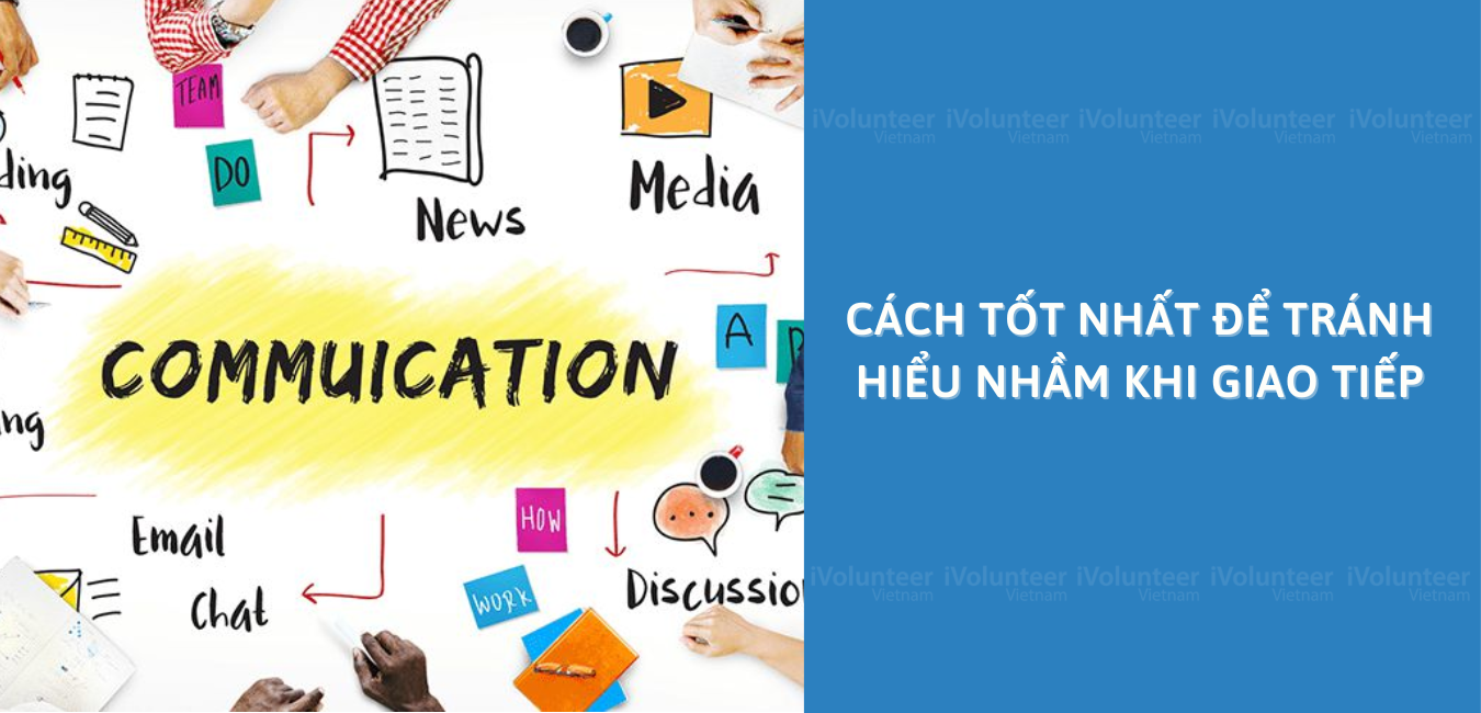 Cách Tốt Nhất Để Tránh Hiểu Nhầm Khi Giao Tiếp