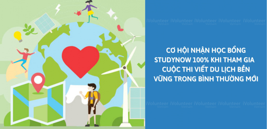 Nhận Học Bổng StudyNow 100% Khi Tham Gia Cuộc Thi Viết Du Lịch Bền Vững Trong Bình Thường Mới