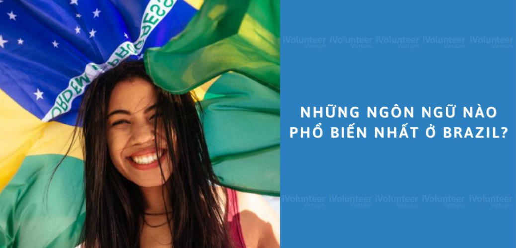 Những Ngôn Ngữ Nào Phổ Biến Nhất Ở Brazil?