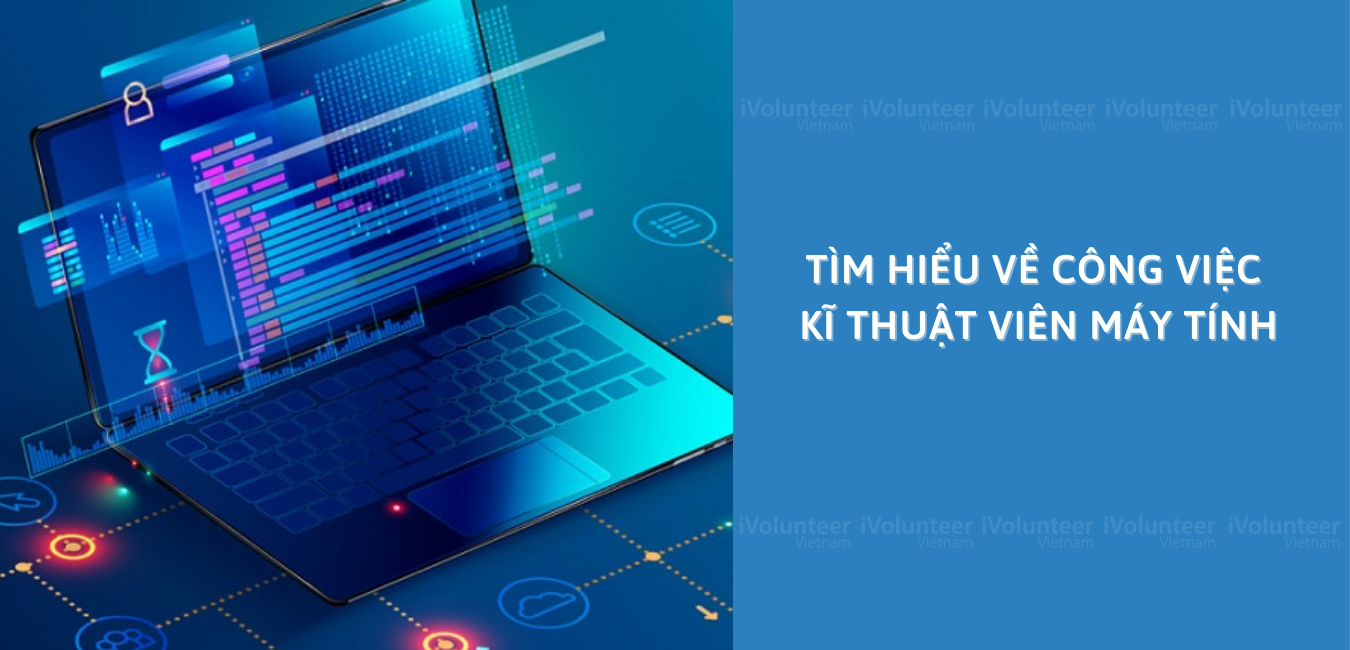 Tìm Hiểu Về Công Việc Kỹ Thuật Viên Máy Tính