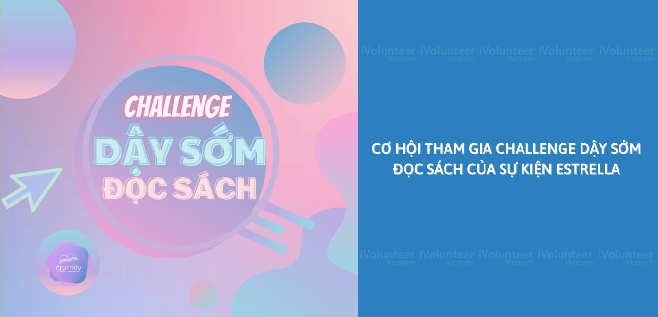 Cơ Hội Tham Gia Challenge Dậy Sớm Đọc Sách Của Sự Kiện Estrella