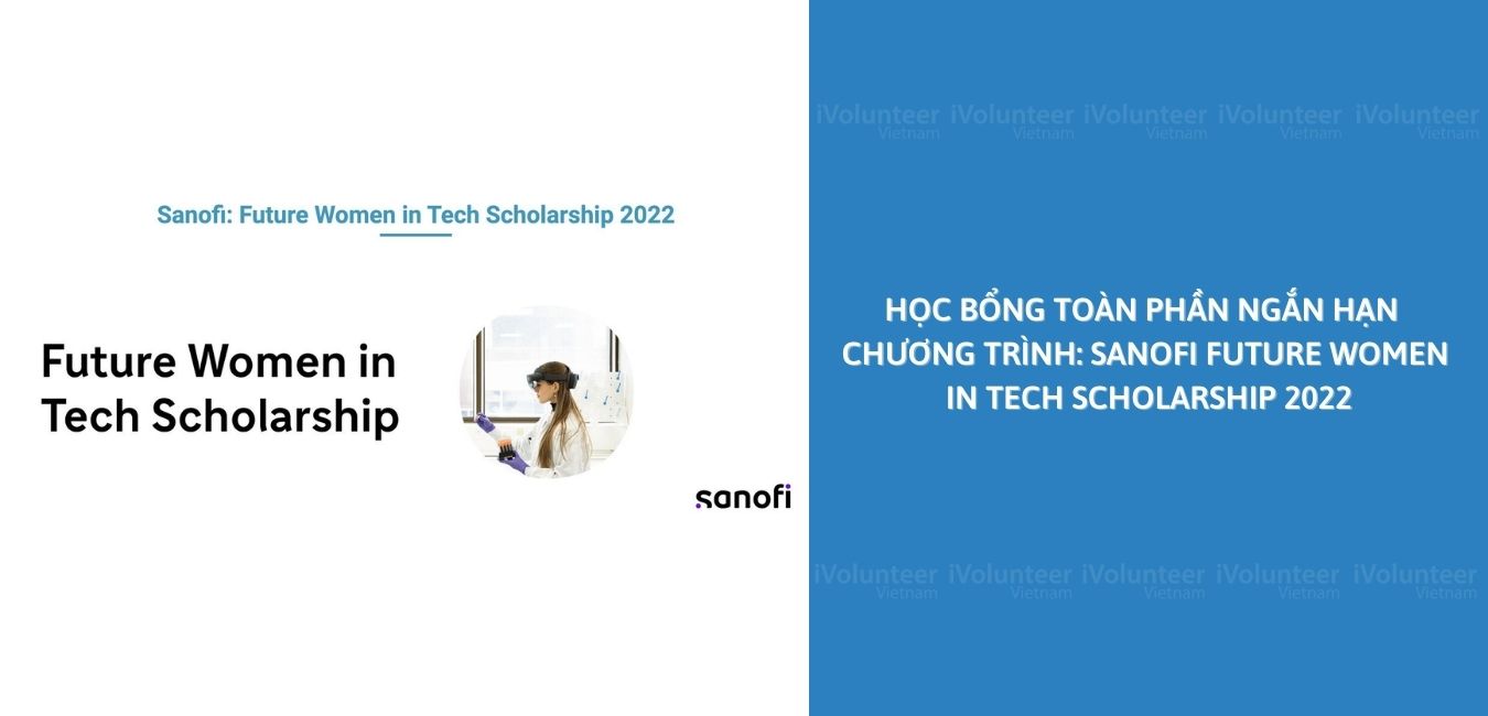 Học Bổng Toàn Phần Ngắn Hạn Chương Trình: Sanofi Future Women In Tech Scholarship 2022 Dành Cho Những Ai Yêu Thích Ngành Công Nghệ Thông Tin