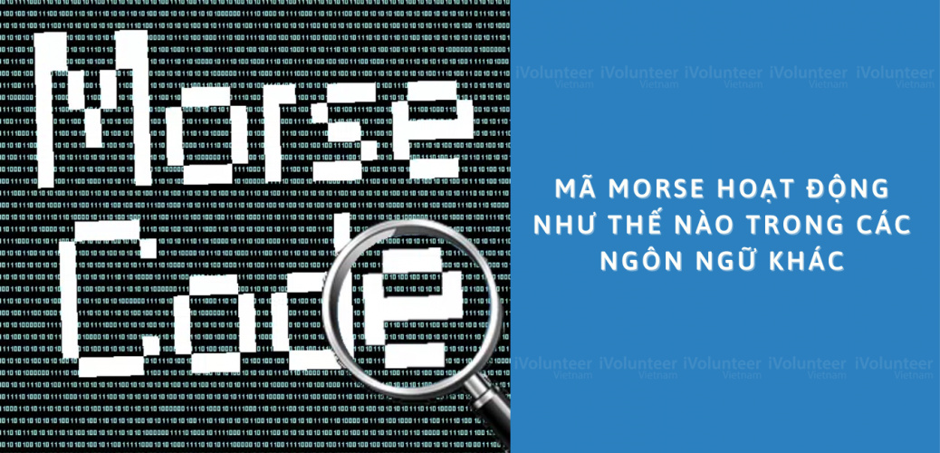 Mã Morse Hoạt Động Như Thế Nào Trong Các Ngôn Ngữ Khác?