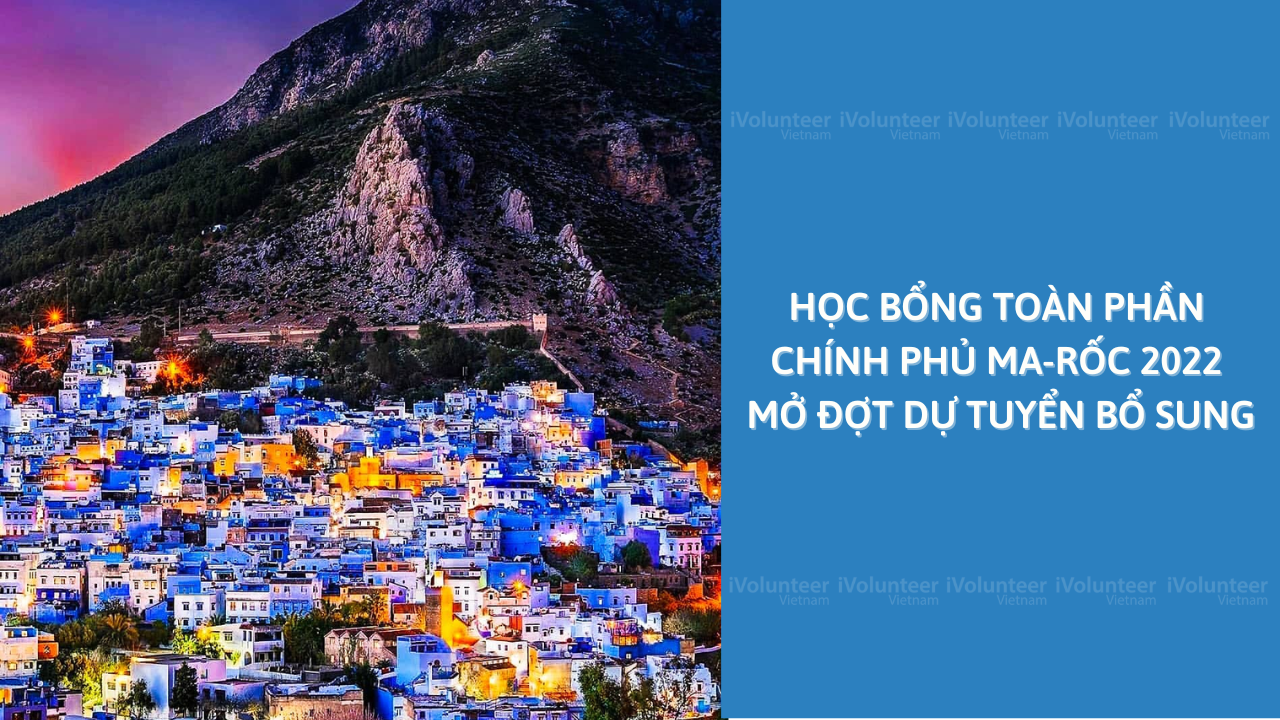 Học Bổng Toàn Phần Chính Phủ Ma-Rốc 2022 Mở Đợt Dự Tuyển Bổ Sung