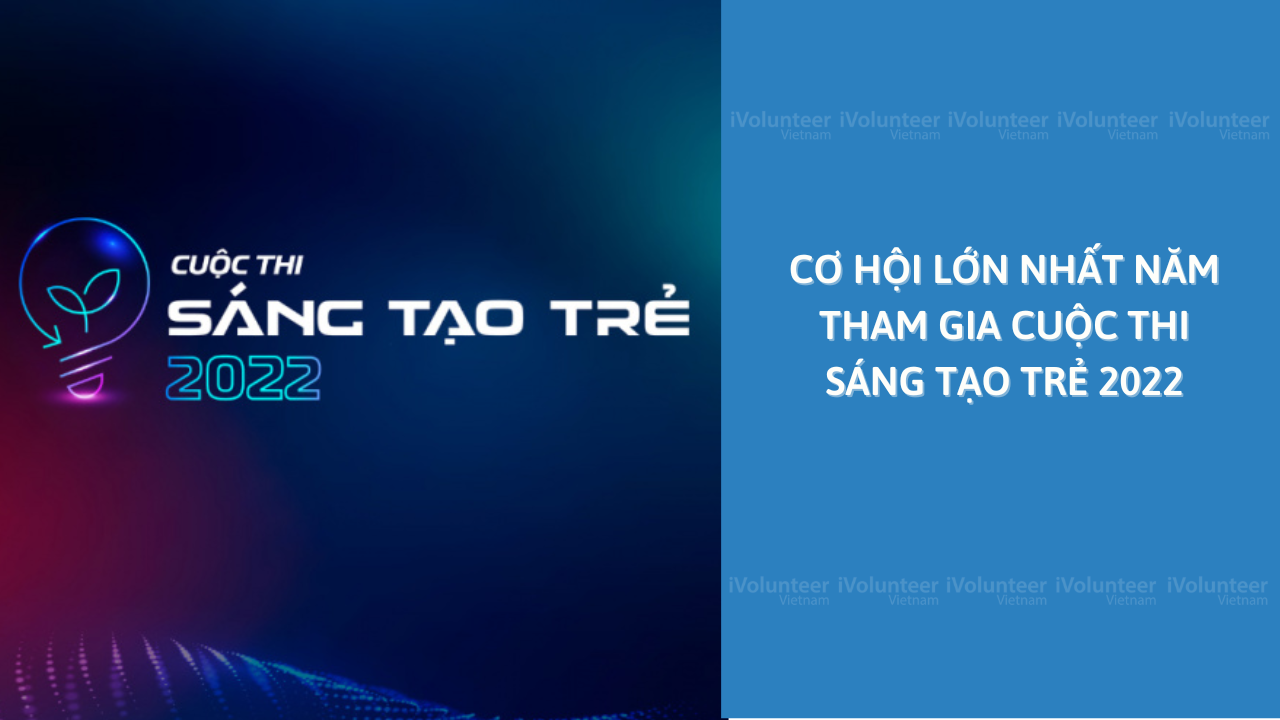 Trường Đại Học Bách Khoa Tổ Chức Cuộc Thi Sáng Tạo Trẻ 2022