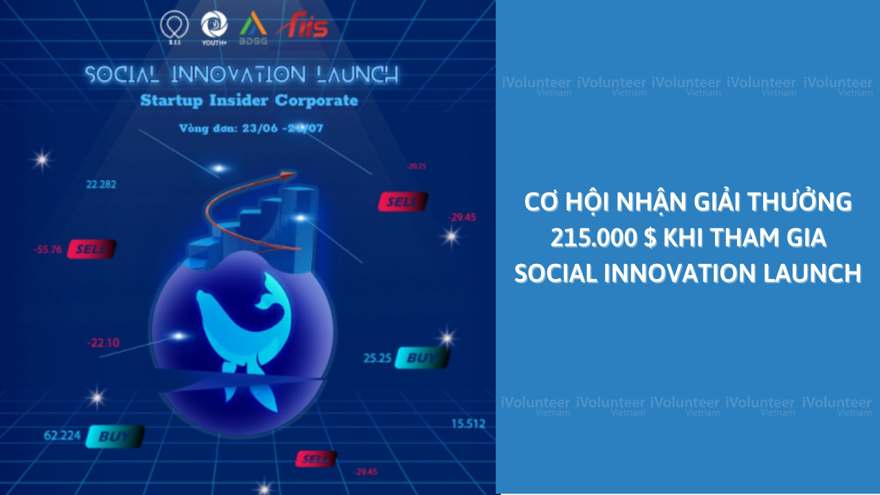 Cơ Hội Nhận Giải Thưởng 215.000 $ Khi Tham Gia Social Innovation Launch 2022