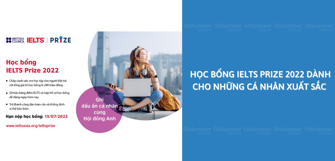 Học Bổng IELTS Prize 2022 Từ Hội đồng Anh Với Tổng Giá Trị Giải Thưởng Lên Đến Hơn 200 Triệu Đồng