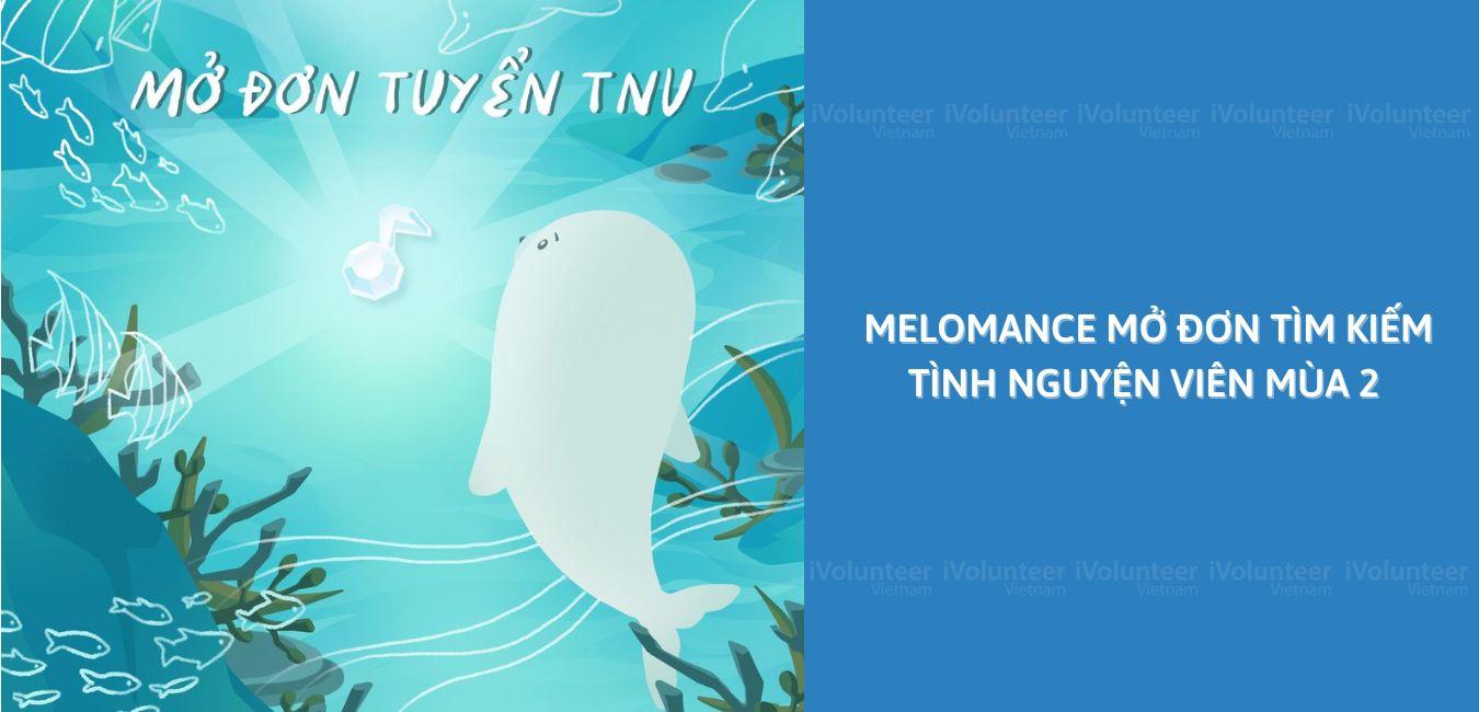 Melomance Mở Đơn Tìm Kiếm Tình Nguyện Viên Mùa 2