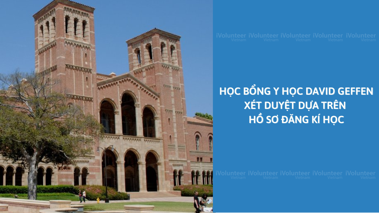 Học Bổng Y Khoa David Geffen Xét Duyệt Dựa Trên Hồ Sơ Đăng Kí Học