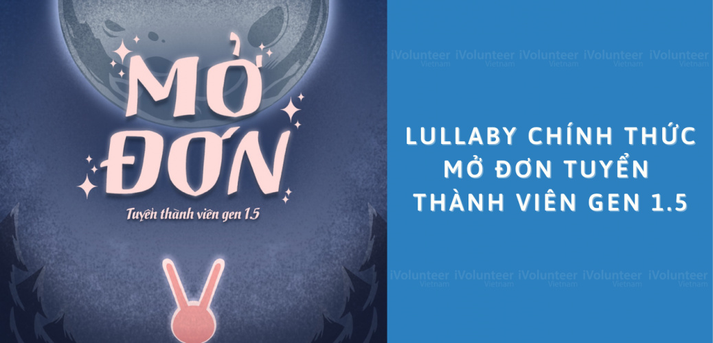 Lullaby Chính Thức Mở Đơn Tuyển Thành Viên Gen 1.5