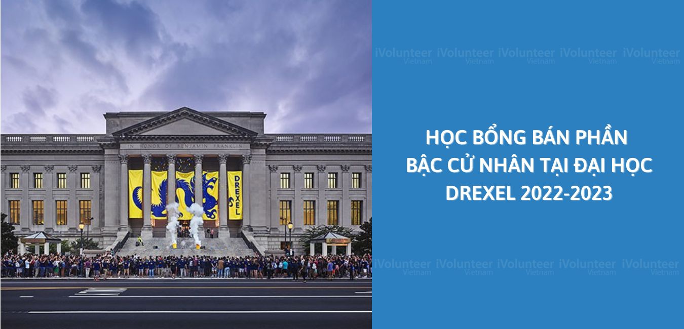 Học Bổng Bán Phần Bậc Cử Nhân Tại Đại Học Drexel 2022-2023