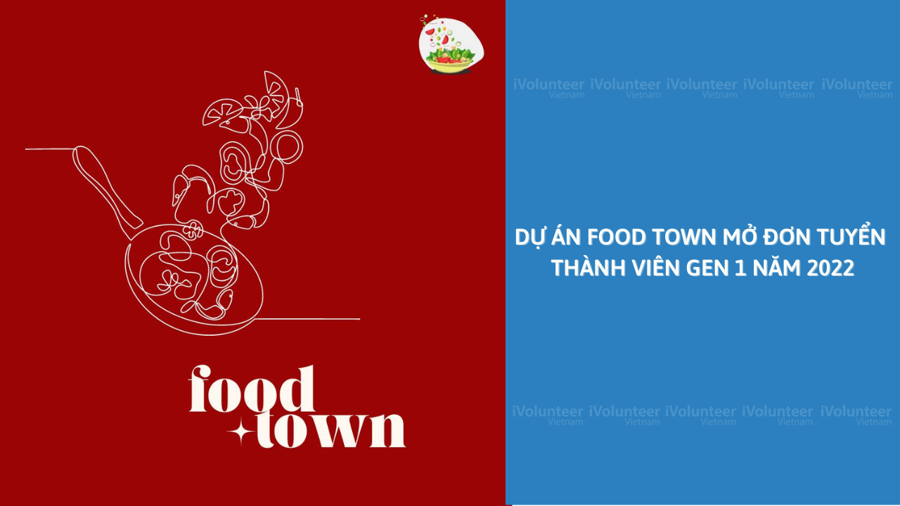 Dự Án Food Town Mở Đơn Tuyển Thành Viên Gen 1