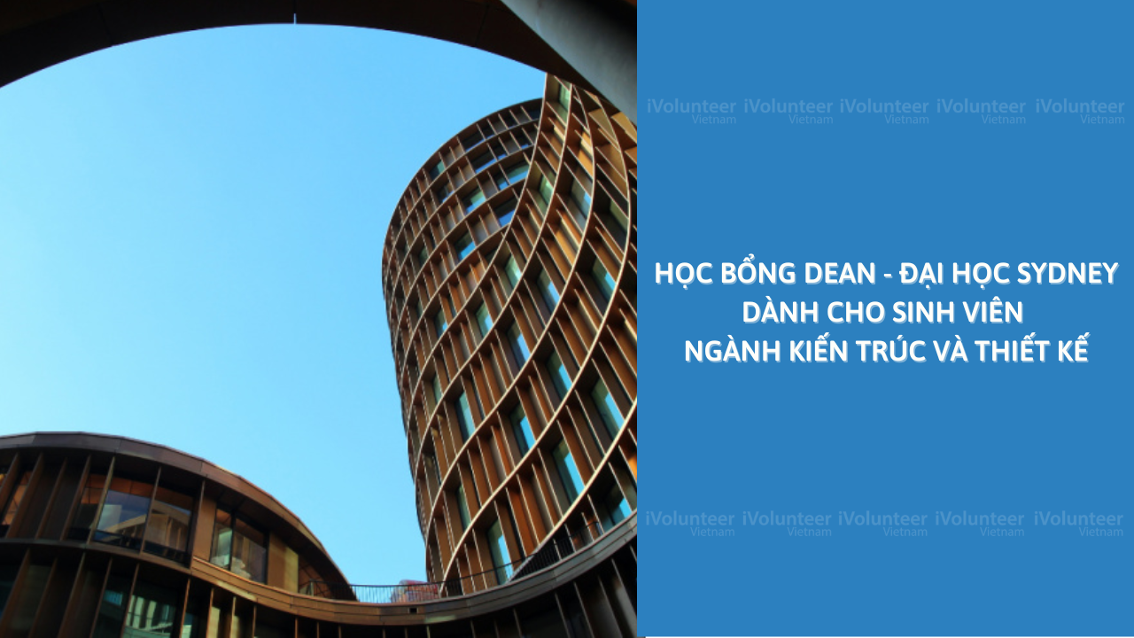 Học Bổng Dean Từ Đại Học Sydney Dành Cho Sinh Viên Ngành Kiến Trúc Và Thiết Kế