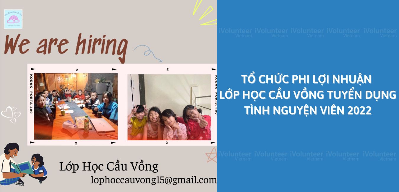 Tổ Chức Phi Lợi Nhuận Lớp Học Cầu Vồng Tuyển Dụng Tình Nguyện Viên 2022