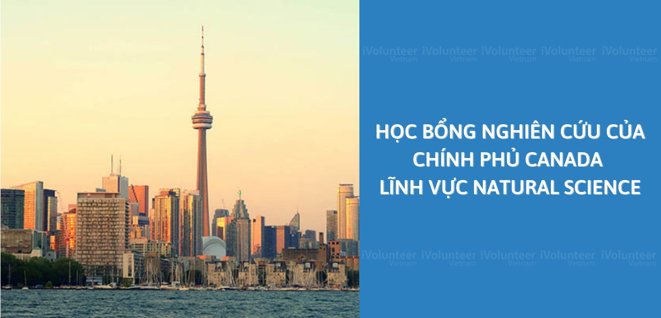 Học Bổng Nghiên Cứu Của Chính Phủ Canada Lĩnh Vực Natural Science