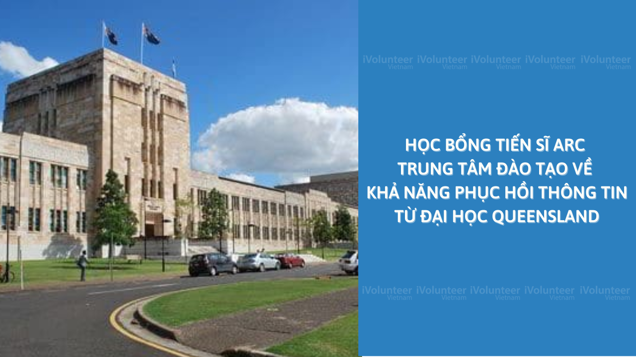 Học Bổng Tiến Sĩ ARC Trung Tâm Đào Tạo Về Khả Năng Phục Hồi Thông Tin Từ Đại Học Queensland