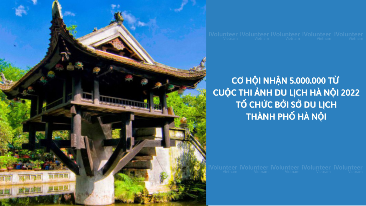 Nhận 5.000.000 Từ Cuộc Thi Ảnh Du Lịch Hà Nội 2022 Tổ Chức Bởi Sở Du Lịch Thành Phố Hà Nội