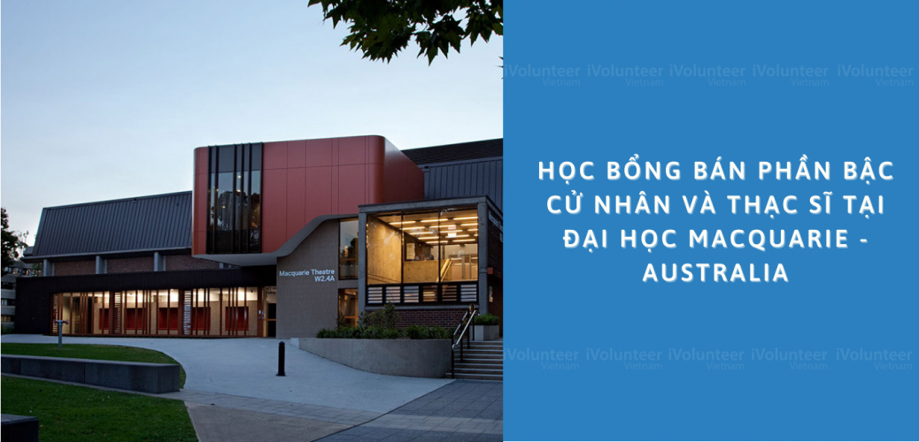 Học Bổng Bán Phần Bậc Cử Nhân Và Thạc Sĩ Tại Đại Học Macquarie - Australia