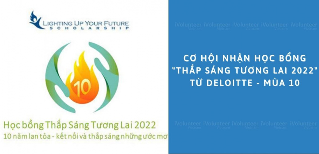 Học Bổng “Thắp Sáng Tương Lai 2022” Từ Deloitte - Mùa 10