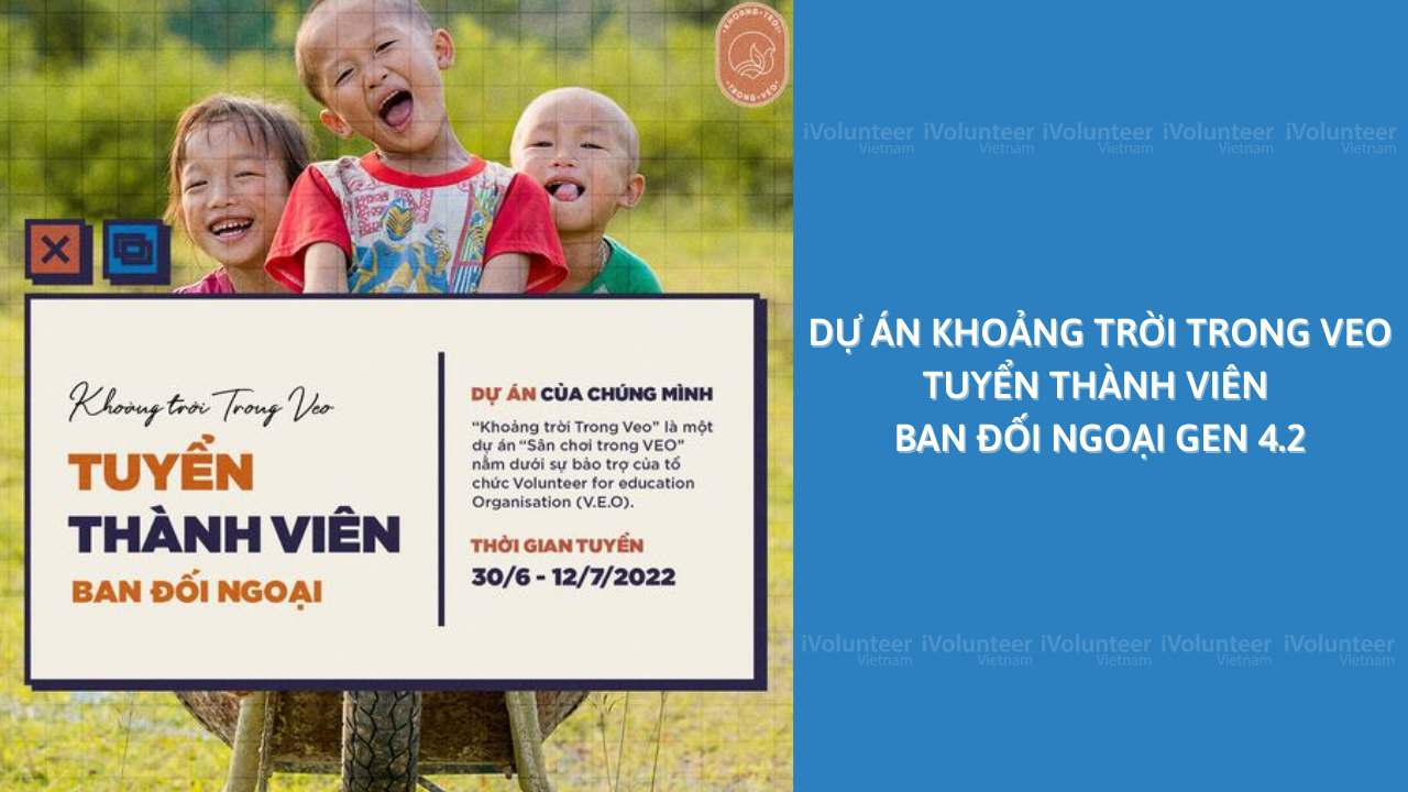 Dự Án Khoảng Trời Trong Veo Tuyển Thành Viên Ban Đối Ngoại Gen 4.2