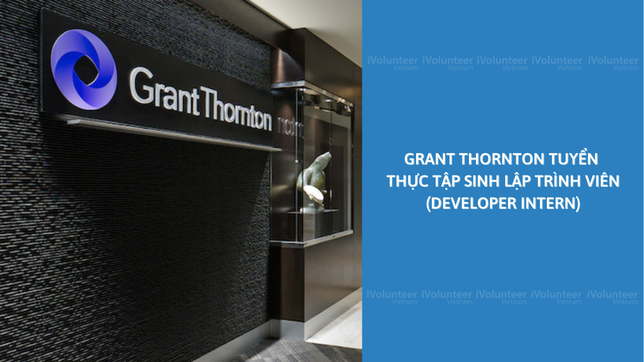 Grant Thornton Tuyển Thực Tập Sinh Lập Trình Viên (Developer Intern)