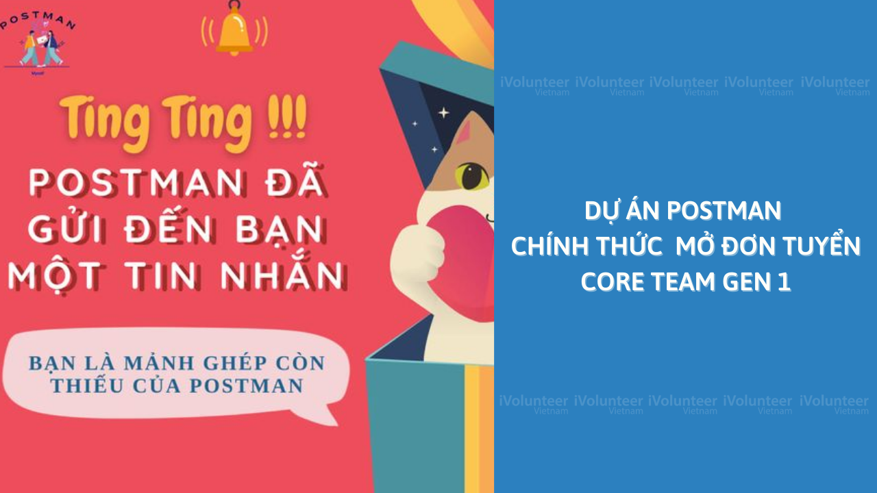 Dự Án Postman Chính Thức  Mở Đơn Ứng Tuyển Core Team Gen 1