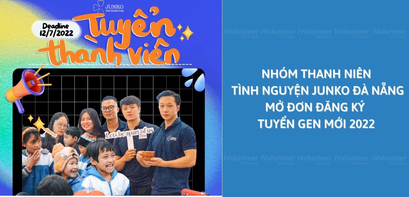 Nhóm Thanh Niên Tình Nguyện Junko Đà Nẵng Mở Đơn Đăng Ký Tuyển Gen Mới 2022