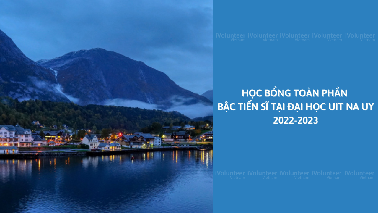 Học Bổng Toàn Phần Bậc Tiến Sĩ Tại Đại Học UiT Na Uy 2022-2023