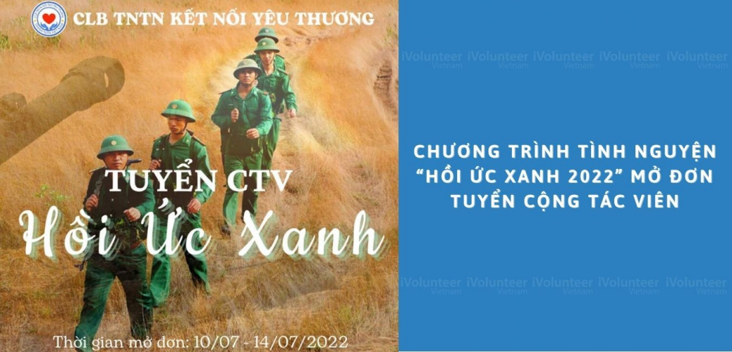 Chương Trình Tình Nguyện “Hồi Ức Xanh 2022” Mở Đơn Tuyển Cộng Tác Viên