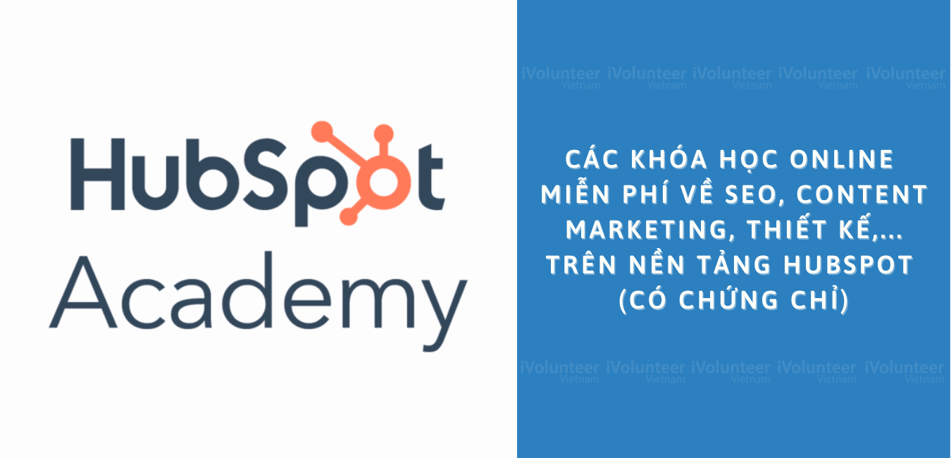 Các Khóa Học Online Miễn Phí Về SEO, Content Marketing, Thiết Kế,...Trên Nền Tảng Hubspot (Có Chứng Chỉ)