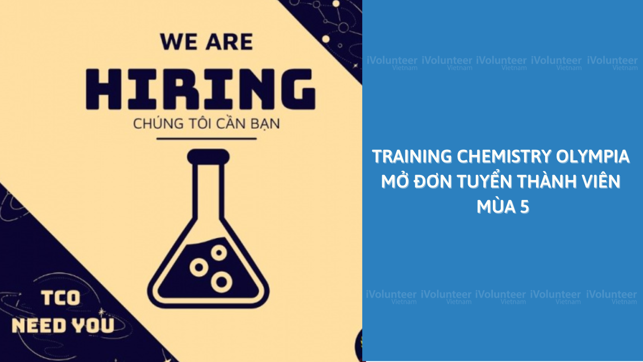 Dự Án Training Chemistry Olympia Mở Đơn Tuyển Thành Viên Mùa 5