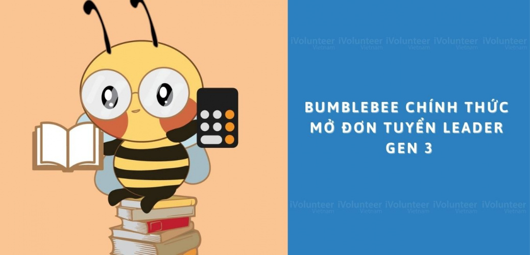 BumbleBee Chính Thức Mở Đơn Tuyển Leader Gen 3