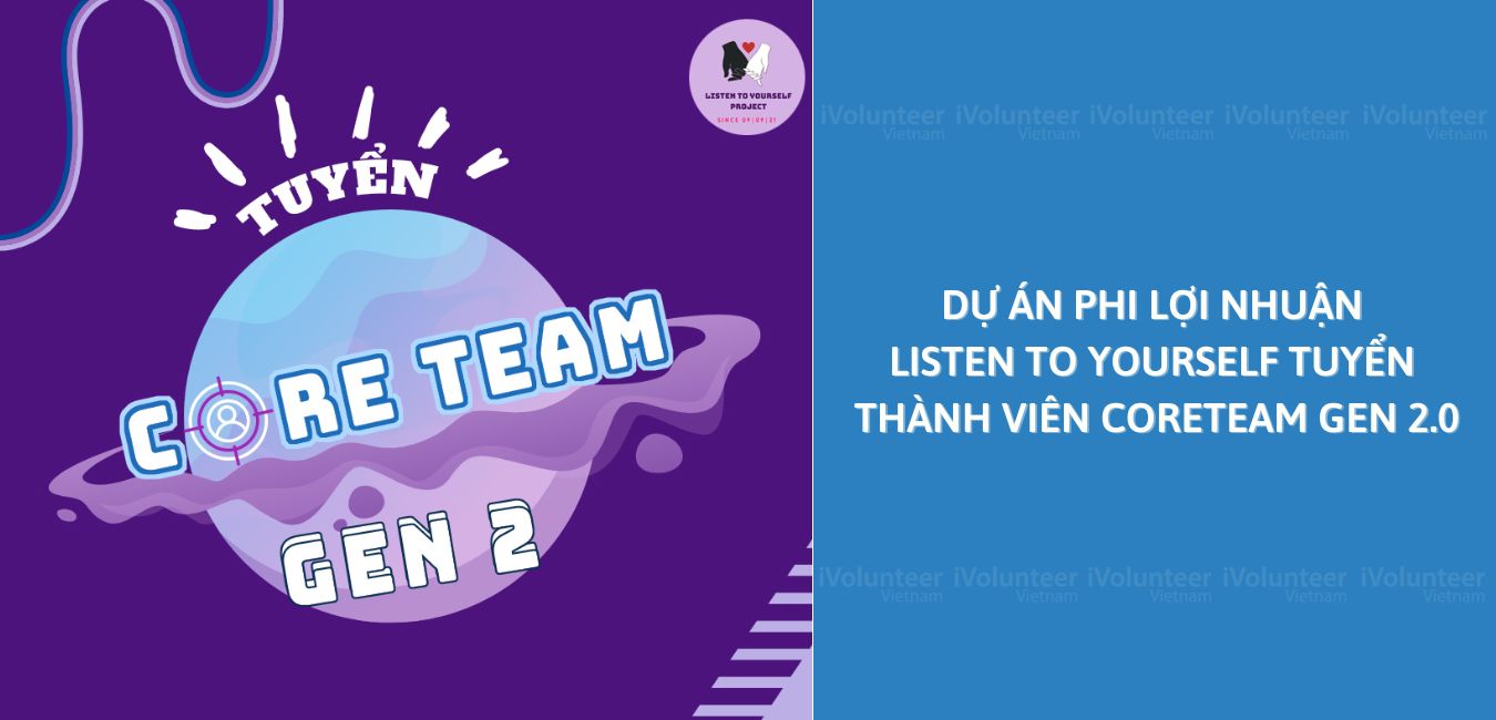 Dự Án Phi Lợi Nhuận Listen To Yourself Tuyển Thành Viên Coreteam Gen 2.0