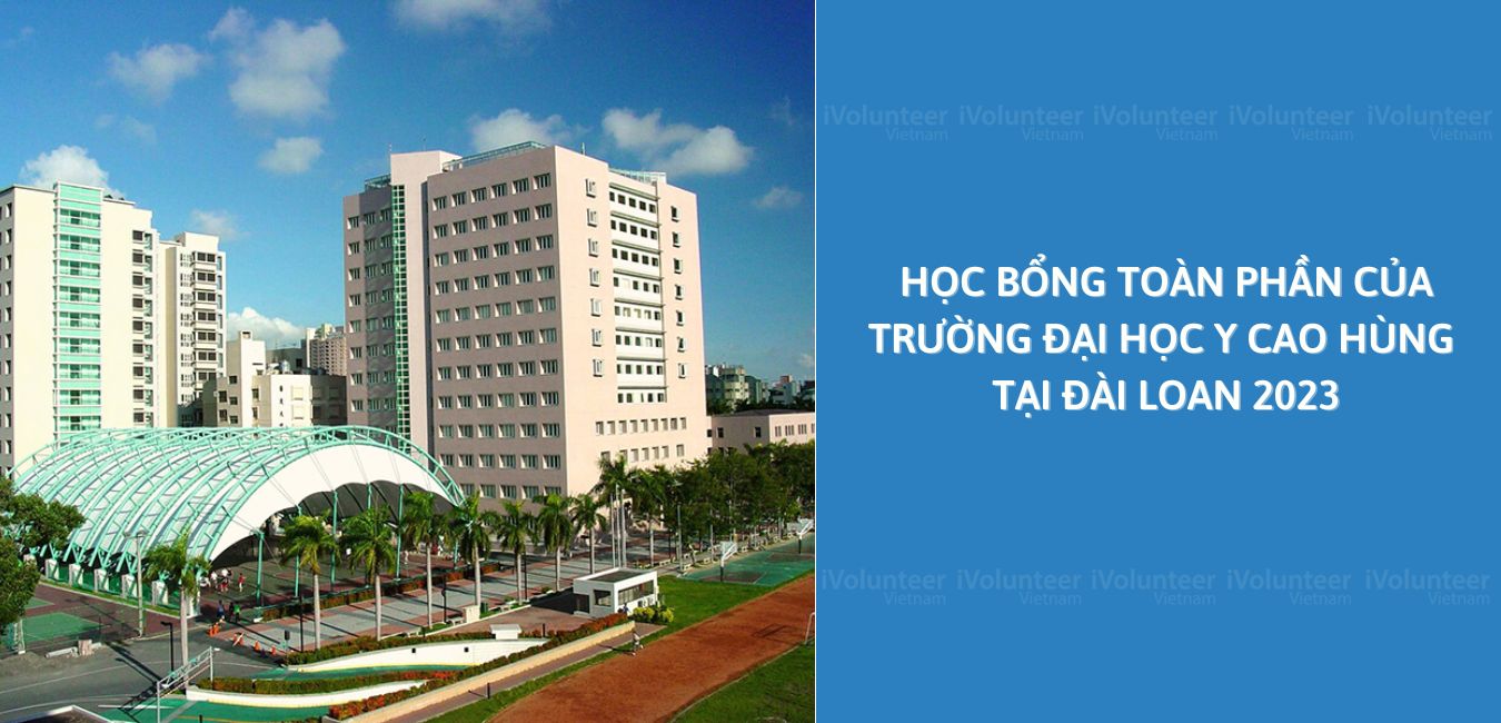 Học Bổng Toàn Phần Của Trường Đại học Y Cao Hùng Tại Đài Loan 2023