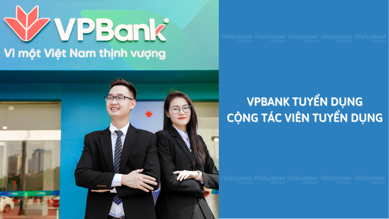 VPBank Tuyển Dụng Cộng Tác Viên Tuyển Dụng