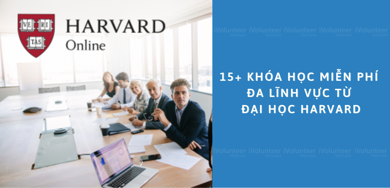 15+ Khóa Học Miễn Phí Đa Lĩnh Vực Từ Đại Học Harvard