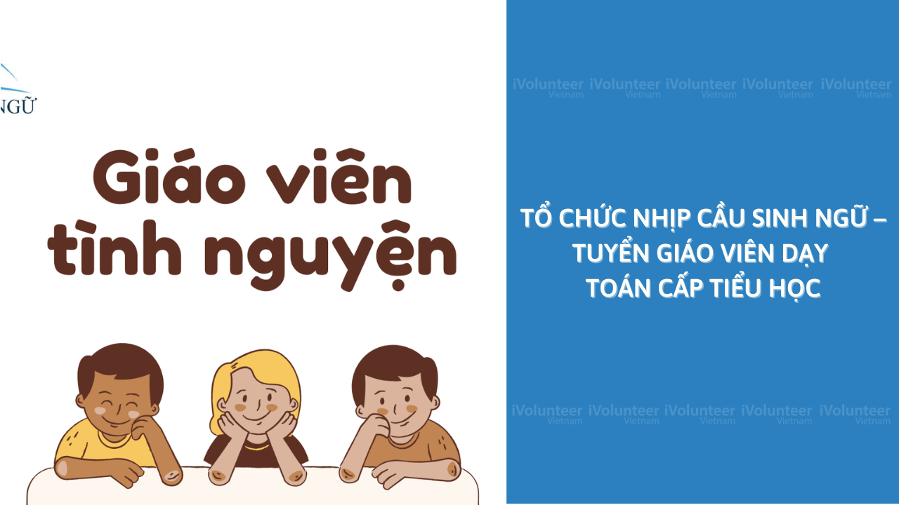 Tổ Chức Nhịp Cầu Sinh Ngữ – Tuyển Giáo Viên Dạy Toán Cấp Tiểu Học