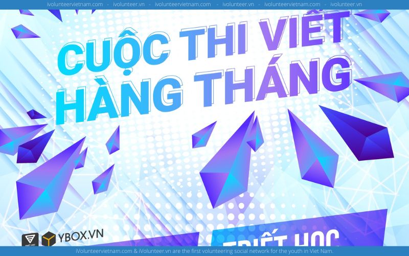 Cuộc Thi Viết Hàng Tháng – “Triết Học Tuổi Trẻ” Từ YBOX.VN