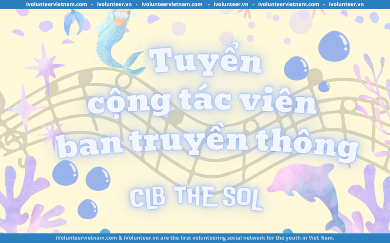 Dự Án The SOL Mở Đơn Tuyển Cộng Tác Viên Truyền Thông