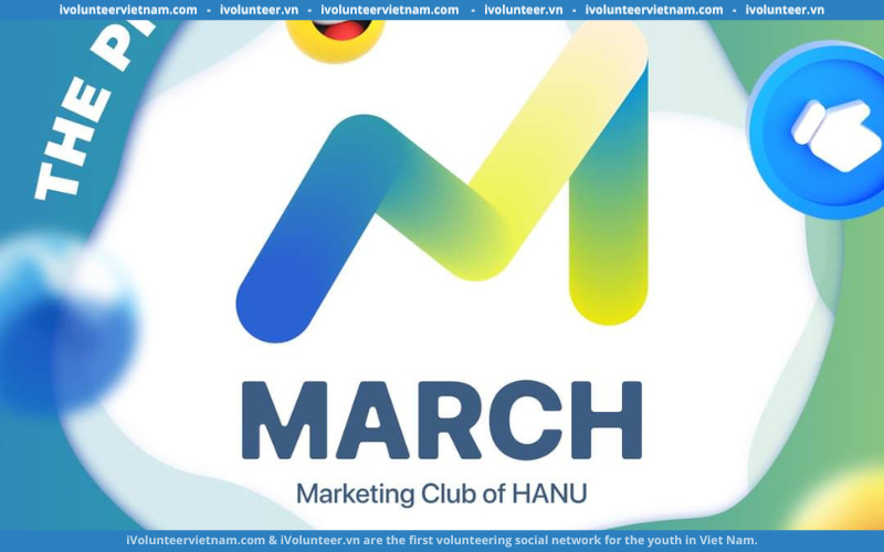 Câu Lạc Bộ Marketing March Trường Đại Học Hà Nội Mở Đơn Tuyển Thành Viên Gen 1