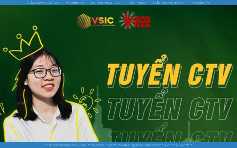 Cuộc Thi Khởi Nghiệp Xã Hội Dành Cho Người Trẻ VSIC 2022 Tuyển Cộng Tác Viên Sự Kiện & Truyền Thông