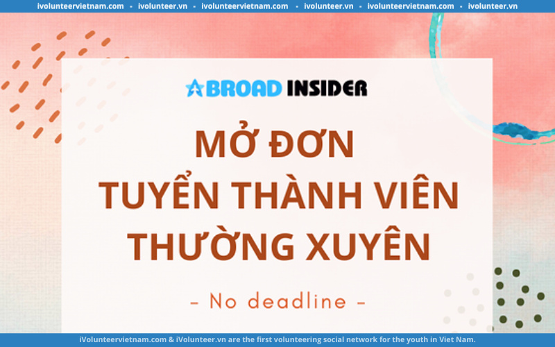 Abroad Insider Chính Thức Mở Đơn Tuyển Thành Viên Không Thời Hạn