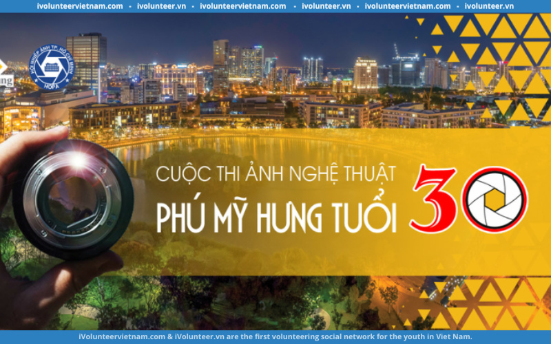 Tham Gia Ngay Cuộc Thi Ảnh “Phú Mỹ Hưng - Tuổi 30” Có Cơ Hội Nhận 20 Triệu Đồng