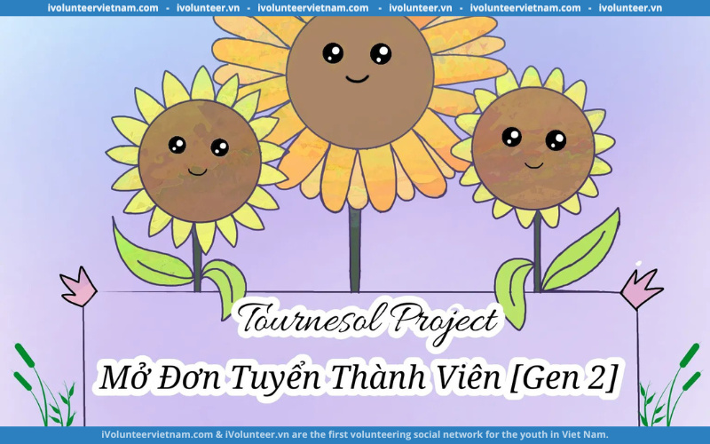 Dự Án Tâm Lý Học Tournesol Project Mở Đơn Tuyển Thành Viên Gen 2