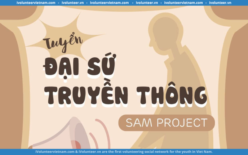 Dự Án Tâm Lý Sam Project Mở Đơn Tuyển Đại Sứ Truyền Thông