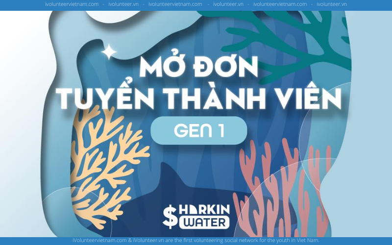 Dự Án Hướng Nghiệp Sharkin Water Project Mở Đơn Tuyển Thành Viên Mùa 1