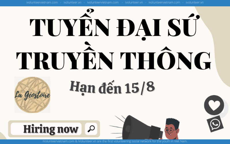 Dự Án Về Lịch Sử Và Địa Lý La Géostoire Mở Đơn Tuyển Đại Sứ Truyền Thông Tháng 8