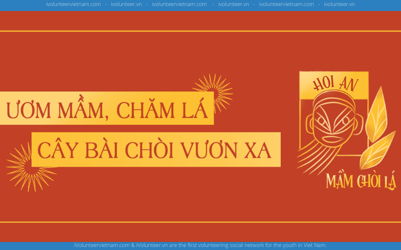 Dự Án Về Văn Hóa Hội An Mầm Chòi Lá Ứng Tuyển Vị Trí Đại Sứ Truyền Thông 2022.