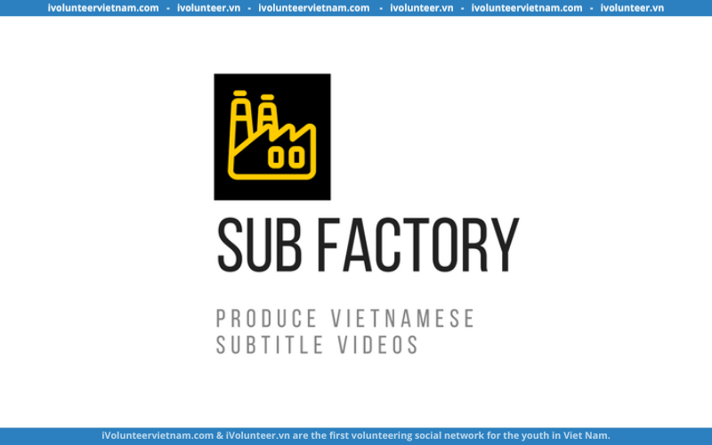 Dự Án Giáo Dục Sub Factory Tuyển Dụng Cộng Tác Viên 2022