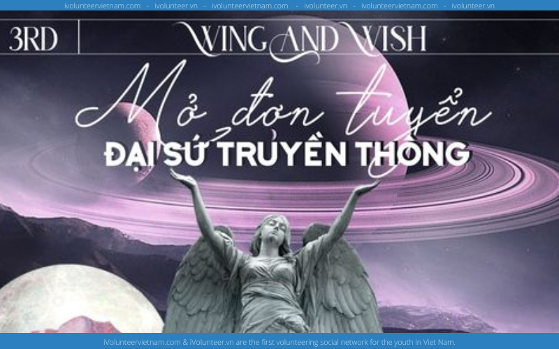 Dự Án Wing And Wish Mở Đơn Tuyển Đại Sứ Truyền Thông